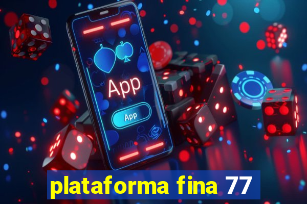 plataforma fina 77